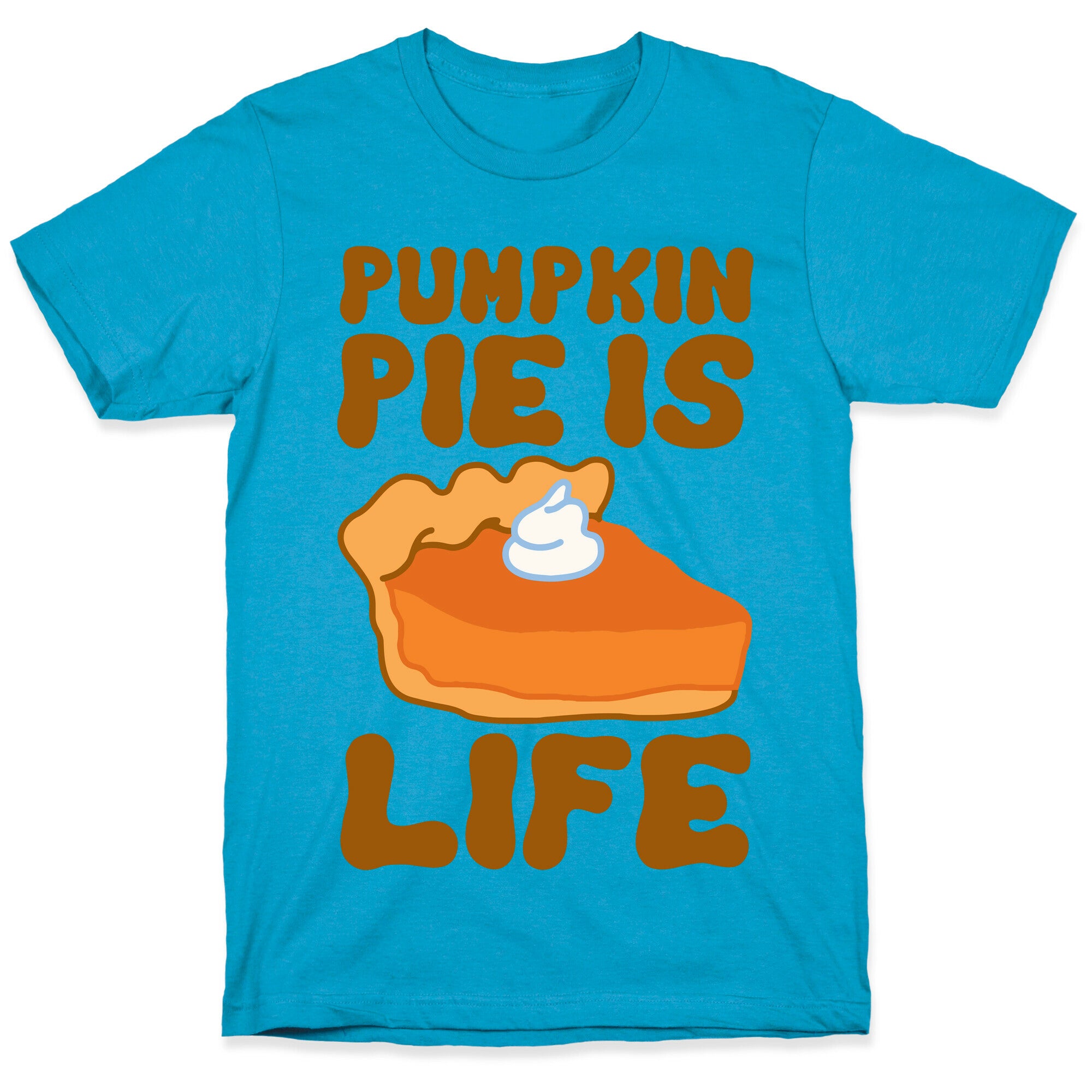 Pumpkin Pie Is Life Unisex Triblend Tee